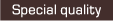Special quality